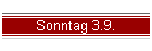 Sonntag 3.9.