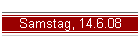 Samstag, 14.6.08