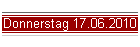 Donnerstag 17.06.2010