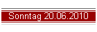 Sonntag 20.06.2010