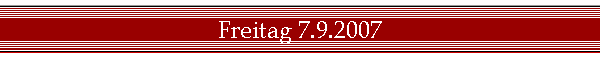 Freitag 7.9.2007