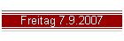 Freitag 7.9.2007
