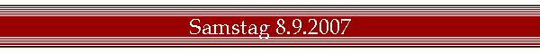 Samstag 8.9.2007
