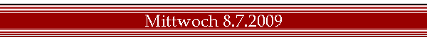Mittwoch 8.7.2009