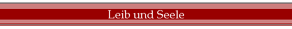 Leib und Seele