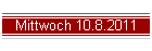 Mittwoch 10.8.2011