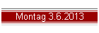 Montag 3.6.2013