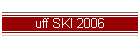 uff SKI 2006