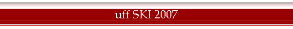 uff SKI 2007